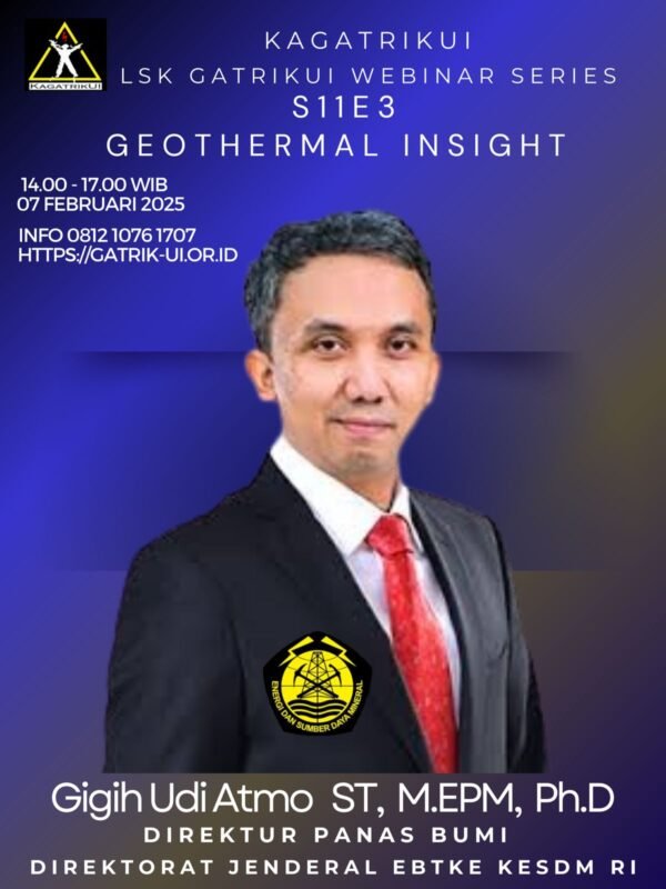 Materi Webinar S11E3 | Geothermal Insight | Pengembangan Panas Bumi Indonesia Yang Handal, Aman, Dan Berkelanjutan ( Gigih Udi Atmo ST, M.EPM,Ph.D )