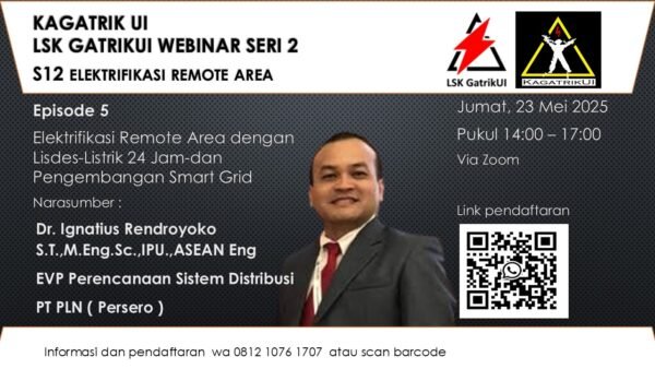 Materi Webinar S12E5 | Elektrifikasi Remote Area dengan Lisdes-Listrik 24 Jam-dan Pengembangan Smart Grid ( Dr. Ignatius Rendroyoko S.T.,M.Eng.Sc.,IPU.,ASEAN Eng )